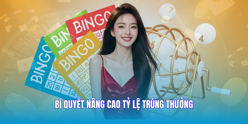 Bí quyết nâng cao tỷ lệ trúng thưởng