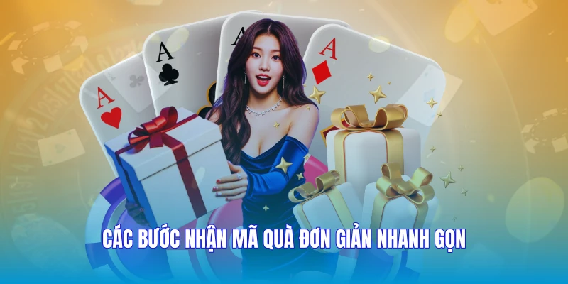 Các bước nhận mã quà đơn giản nhanh gọn