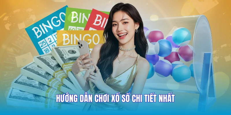 Hướng dẫn chơi xổ số chi tiết nhất