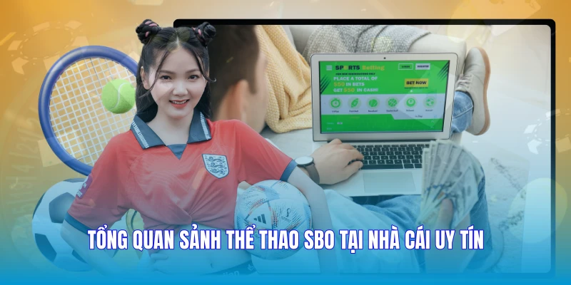 Tổng quan sảnh Thể thao SBO tại nhà cái uy tín